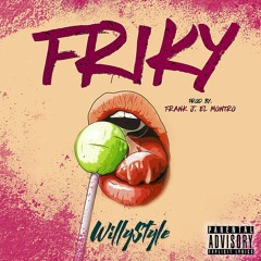 Willystyle - Friky (prod by. Frank J)