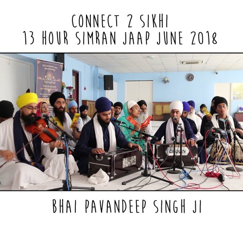 13 Bhai Pavandeep Singh Ji - C2S 13 Hour Simran Jaap 2018 - 30.06.18