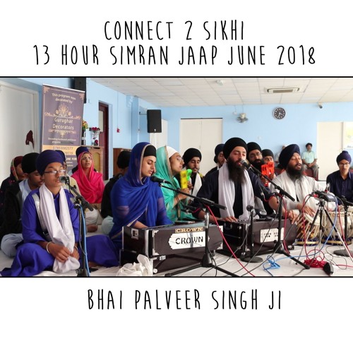 18 Bhai  Palveer Singh Ji - C2S 13 Hour Simran Jaap 2018 - 30.06.18