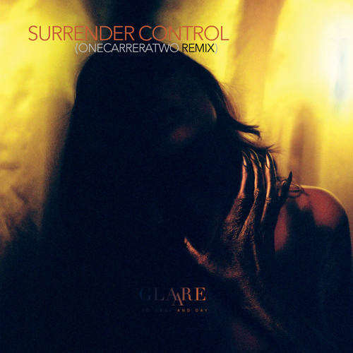 Glaare-SURRENDER CONTROL (onecarreratwo remix)