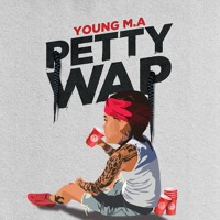 Young M.A. - Petty Wap