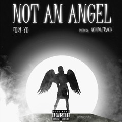 Not An Angel (Prod by XonDaTrack)