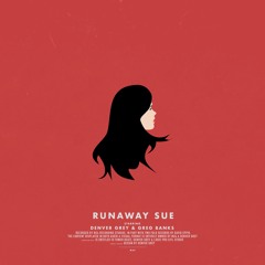 Denver Grey - Runaway Sue ft. Greg Banks