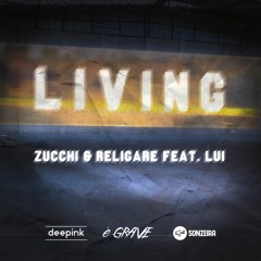 Zucchi & Religare Feat. Lui - Living (Extended Mix)
