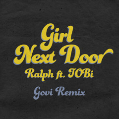 Girl Next Door ft TOBi (GOVI Remix)