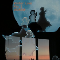 Winter Love ~ mix 1 ~ OSIRIS8