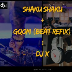 Shaku Shaku + Gqom (Beat Refix) by Dj X