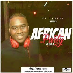 DJ Lyriks Presents African Party Volume 4