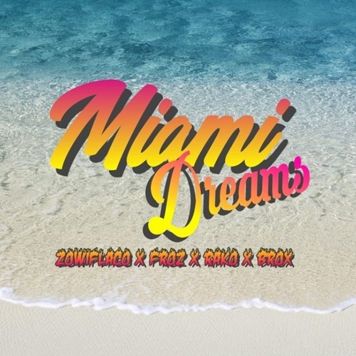 Miami Dreams - Act crew - Froz x Zowiflaco x Rako x Brox
