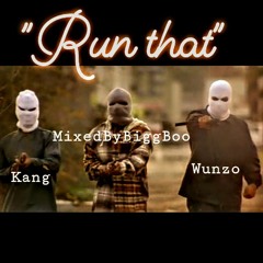Run That- Wunzo Ft. Jah Kang
