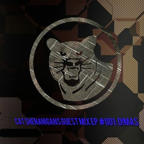 D!MAS' CAT SHENANIGANS GUEST MIX SERIES