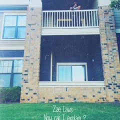Zae Laws - Now Can I Explain ?