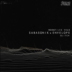 Envelope & Sabasonik - Glitch