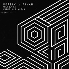 Mersiv & Fiyah - Follow Me