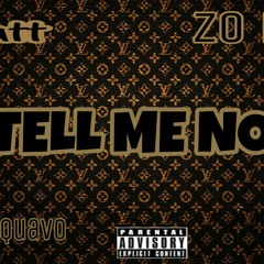 Wyatt X Young quavo X ZO Hill TELL ME NO