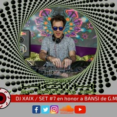 DJ Xaix / Set #7 en honor a Bansi de G.M.S.