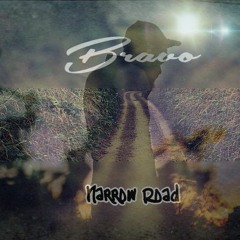 Bravo - Narrow Road