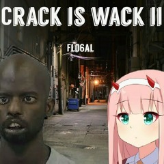 Crack is Wack ll