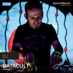 Rave Podcast 098 with Datacult (July 2018)