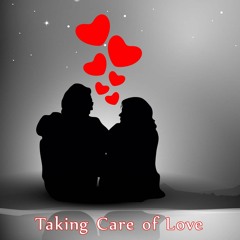 Taking Care of Love