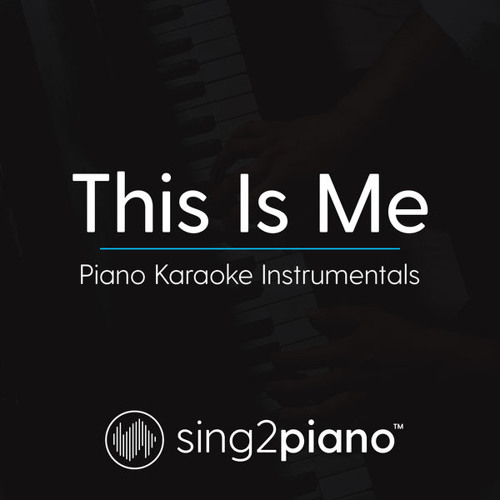 This Is Me (Lower Key - Originally Performed by Keala Settle & the Greatest Showman Ensemble)