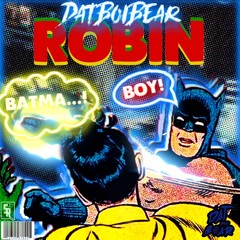 DatBoiBear - Robin