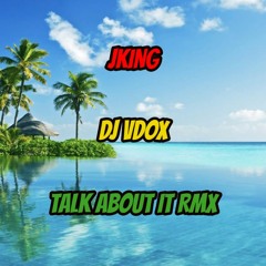 DJ VDOX - Talk About It Rmx (JKING)