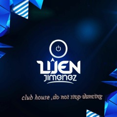 Club House ,Do Not Stop Dancing,dj Luen Jimenez