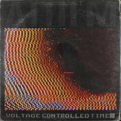 Voltage Controlled Time EP