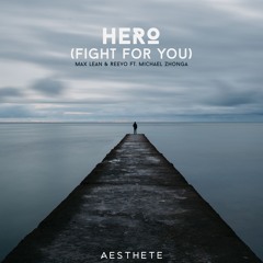 MAX LEAN & REEVO ft. Michael Zhonga - Hero (Fight For You)