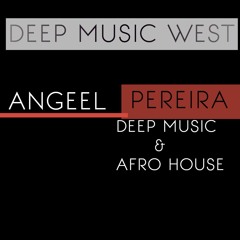DEEP MUSIC & AFRO MUSIC - 001 X Angeel PereiraDj