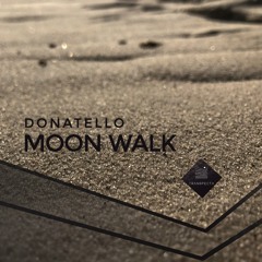 Donatello - Moon Walk (Original Mix)
