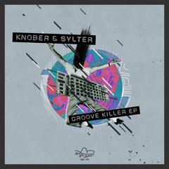 Knober, Sylter - Groove Killer (Original Mix)