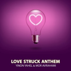 Yinon Yahel & Mor Avrahami - Love Struck Anthem