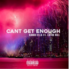 Cant Get Enough [Dani] ft. Lotus Hill