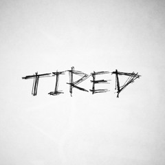 Tired (Prod. Luca Malaspina)