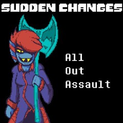 Sudden Changes: All-Out Assault V2 (OUTDATED CHECK DESCRIPTION)