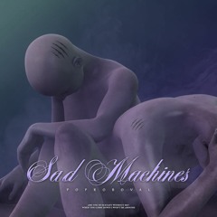Sad Machines
