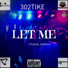 Let Me (Prod By. 302Marc)