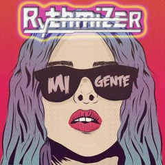 Rythmizer - Mi Gente ☞ FREE DOWNLOAD ☜