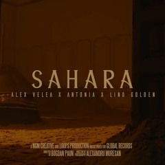 Alex Velea x Antonia x Lino Golden - SAHARA