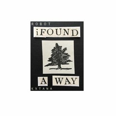 / iFOUND A WAY (prod.KXTANA)