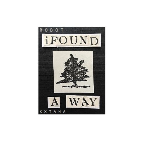 / iFOUND A WAY (prod.KXTANA)