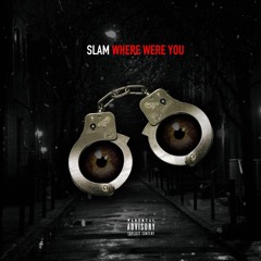SLam Ruskiiano- Where Were You (prod. Sono)