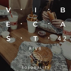 Sosodality Vibecast #042 ft. RIVR