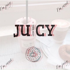 JUICY