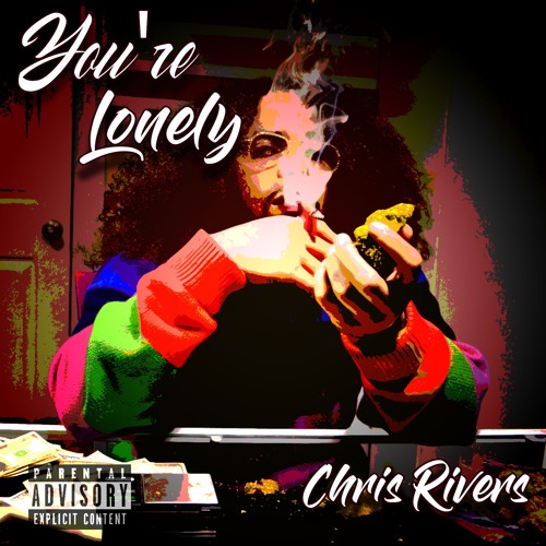You're Lonely - Chris Rivers