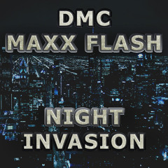 DMC MAXX FLASH - Night Invasion (Original mix 2018)