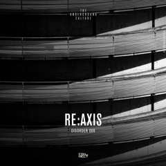 Re:Axis @ Disorder #009 - Portugal