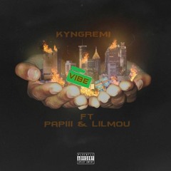 KYNG REMI-VIBE FT. PAPIII & LIL MOU